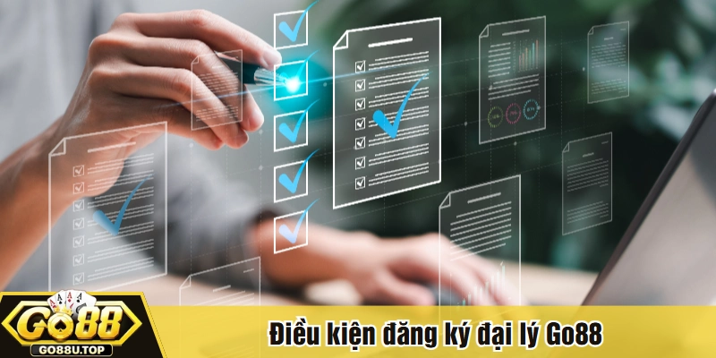 Điều kiện đăng ký đại lý Go88
