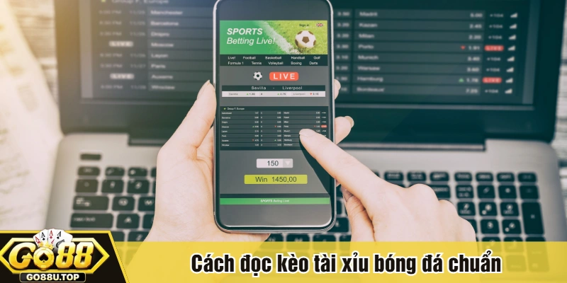 Cách đọc kèo tài xỉu bóng đá chuẩn