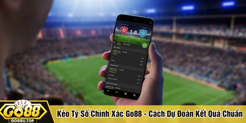 Kèo tỷ số chính xác