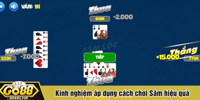 Kinh nghiệm áp dụng cách chơi Sâm hiệu quả