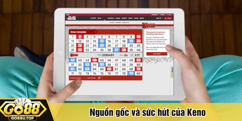 Nguồn gốc và sức hút của Keno