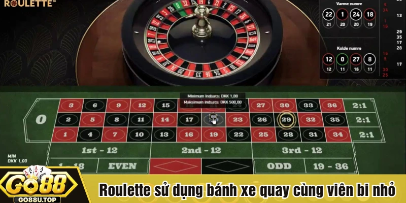Roulette sử dụng bánh xe quay cùng viên bi nhỏ