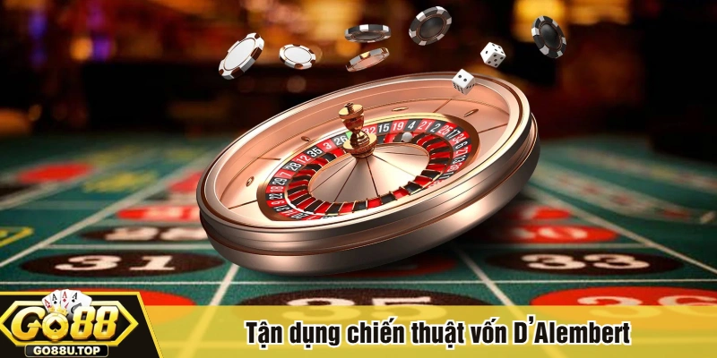 Tận dụng chiến thuật vốn D’Alembert