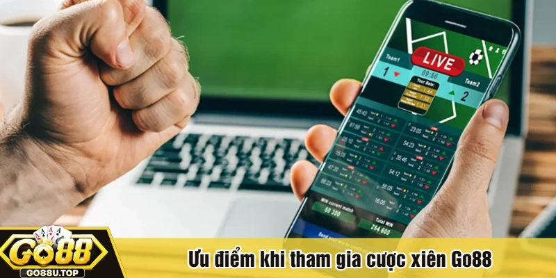Ưu điểm khi tham gia cược xiên Go88